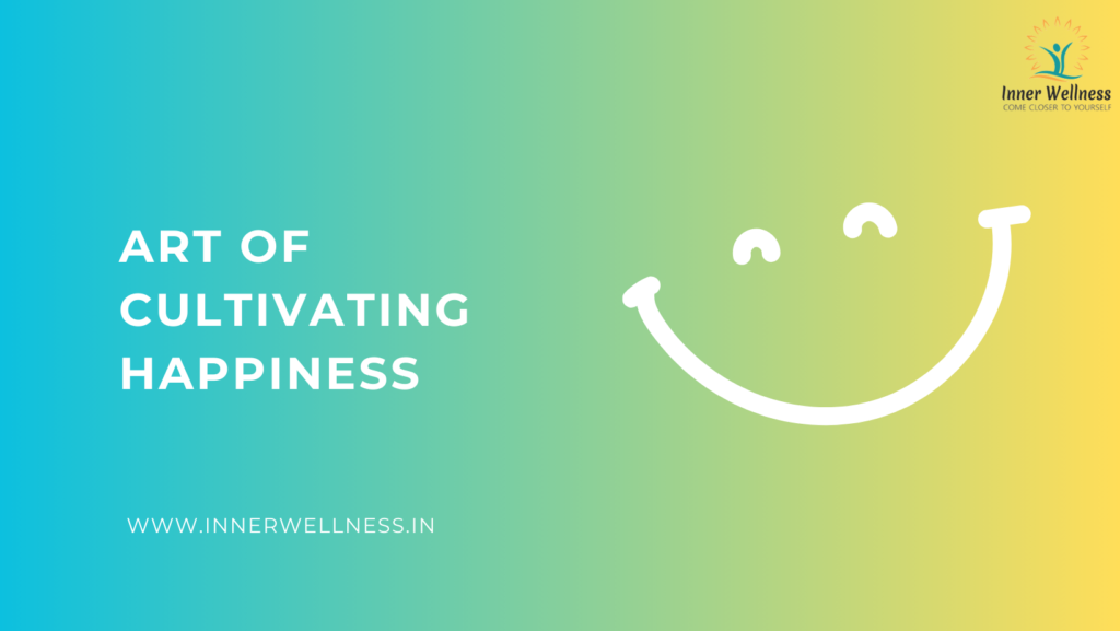 Art of Cultivating Happiness
